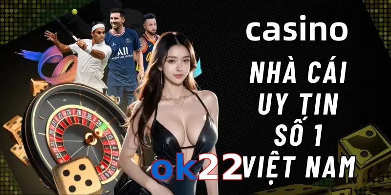 Casino Trực Tuyến Trò Chơi Được Yêu Thích Tại ok22